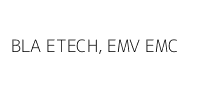 BLA ETECH, EMV EMC